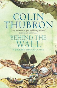Achter de muur: een reis door China door Colin Thubron